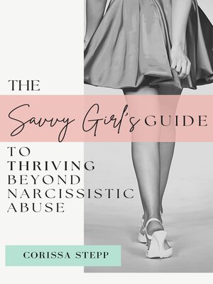 cover image of The Savvy Girl's Guide to Thriving Beyond Narcissistic Abuse